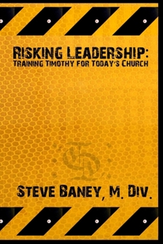 Paperback Risking Leadership: Training Timothy for today's church Book
