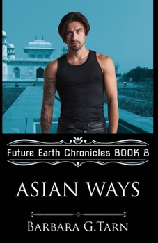 Paperback Asian Ways (Future Earth Chronicles Book 8) Book