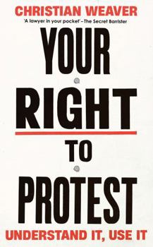 Paperback Profile Books Ltd Your Right to Protest Understand It, Use It. Book