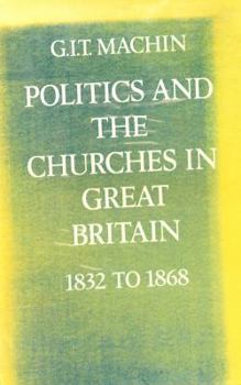 Hardcover Politics & Churches Great Britain 1832-1868 Book