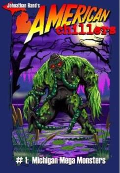 Michigan Mega-Monsters - Book #1 of the American Chillers