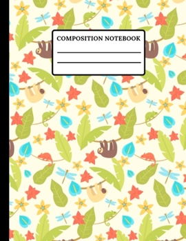 Paperback Composition Notebook: Sloth Composition Wide Ruled Notebook Journal for Writing Notes - 110 Page 8.5x11 Inch Composition White Blank Lined N Book