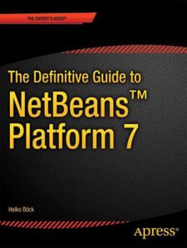 Paperback The Definitive Guide to Netbeans(tm) Platform 7 Book