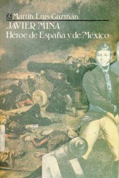 Paperback Javier Mina: Heroe de Espana y de Mexico [Spanish] Book