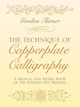 Paperback The Technique of Copperplate Calligraphy: A Manual and Model Book of the Pointed Pen Method Book
