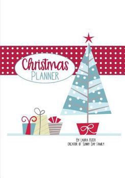 Christmas Planner: The Ultimate Tool for an Organized & Stress Free Holiday