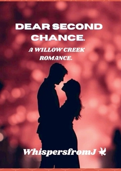 Paperback Dear Second Chance: A Willow Creek Romance Book