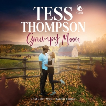 Grumpy Moon (Crescent Moon Ranch) - Book #5 of the Crescent Moon Ranch