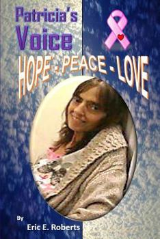 Paperback Patricia's Voice, Hope-Peace-Love Book