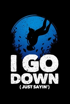 Paperback I Go Down (Just Sayin'): Lined A5 Notebook for Divers Book