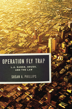 Paperback Operation Fly Trap: L.A. Gangs, Drugs, and the Law Book