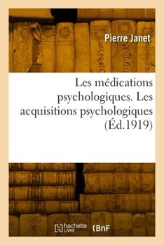Paperback Les médications psychologiques. Les acquisitions psychologiques [French] Book