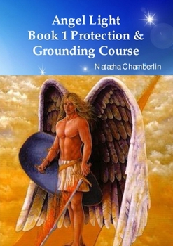 Paperback Angel Light's Protection & Grounding Course Book