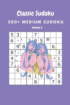 Paperback Classic Sudoku: 300+ Medium sudoku Volume 6 Book