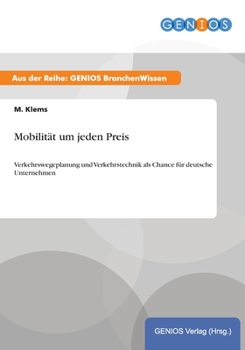 Paperback Mobilität um jeden Preis: Verkehrswegeplanung und Verkehrstechnik als Chance für deutsche Unternehmen [German] Book