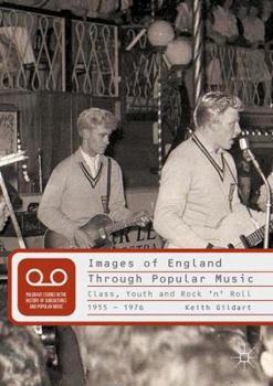 Paperback Images of England Through Popular Music: Class, Youth and Rock 'n' Roll, 1955-1976 Book