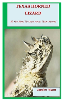 Paperback Texas Horned Lizard: All You Need To Know About Texas Horned Lizard. Book