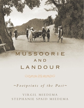 Paperback Mussoorie and Landour: Footprints of the Past Book