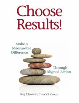 Paperback Choose Results! Make a Measurable Difference Through Aligned Action Book
