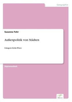 Paperback Außenpolitik von Städten: Glasgow-Köln-Wien [German] Book