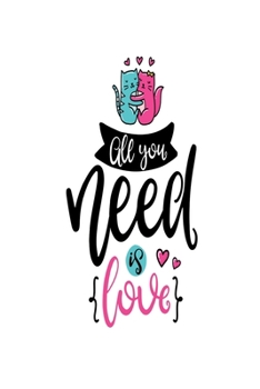 All You Need is Love: Smile Design pocket Notebook Journal Composition Book and Diary for Girls and Boys - cute Unique Gift Idea Sketchbook for your Partner Lover Wife Husband
