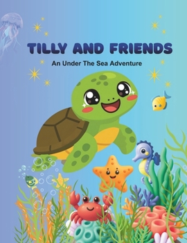 Paperback Tilly and Friends: An Under The Sea Adventure Book