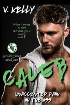 Paperback Caleb: Unaccented Pain In The Ass Book