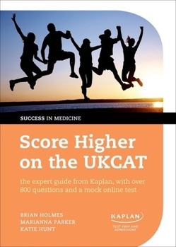 Paperback The Complete Guide to Passing the Ukcat: Over 800 Questions and a Unique Online Test Book