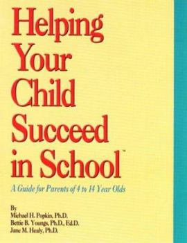 Paperback Helping Your Child Succeed in School: A Guide for Parents of 4 to 14 Years Old Book