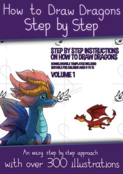 Paperback How to Draw Dragons for Kids - Volume 1 - (Step by step instructions on how to draw 20 dragons): This book has over 300 detailed illustrations that de Book