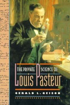 Paperback The Private Science of Louis Pasteur (Princeton Legacy Library) Book