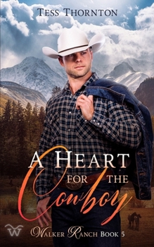 Paperback A Heart for the Cowboy: Walker Ranch Book 5 Book