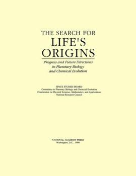 Paperback The Search for Life's Origins: Progress and Future Directions in Planetary Biology and Chemical Evolution Book