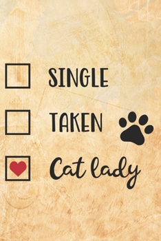 Single Taken Cat Lady: Special Cat Lovers Notebook Journal Diary to write in - heart, best pet forever