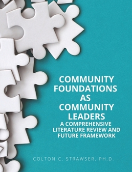 Community Foundations as Community Leaders: A Comprehensive Literature Review and Future Framework