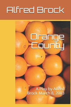 Paperback Orange County: A Play by Alfred Brock March 8, 2003 Book