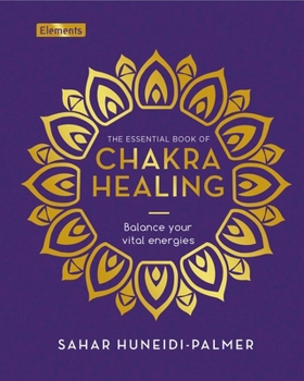 Hardcover The Essential Book of Chakra Healing: Balance Your Vital Energies Book