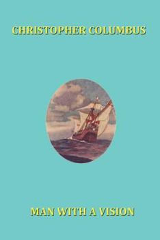 Christopher Columbus: Man With a Vision
