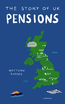 Paperback The Story of UK Pensions: An engaging guide to the pensions system Book