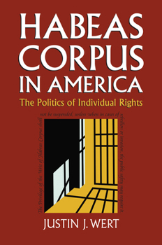 Hardcover Habeas Corpus in America: The Politics of Individual Rights Book