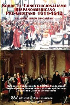 Paperback El Constitucionalismo Hispano Americano Pre-Gaditano 1811-1812 [Spanish] Book