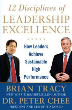Hardcover 12 Disciplines of Leadership Excellence: How Leaders Achieve Sustainable High Performance Book