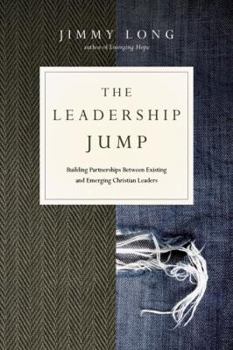 Paperback The Leadership Jump: Building Partnerships Between Existing and Emerging Christian Leaders Book