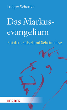 Hardcover Das Markusevangelium: Pointen, Ratsel Und Geheimnisse [German] Book