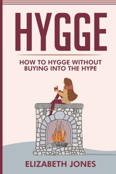 Paperback Hygge: How To Hygge Without Buying Into The Hype Book
