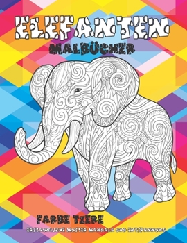Malb?cher - Erstaunliche Muster Mandala und Entspannung - Farbe Tiere - Elefanten