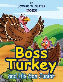 Boss Turkey: And His Son Junior Book 3