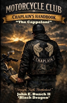 Motorcycle Club Chaplain's Handbook: The Cappellani (Motorcycle Clubs Bible - How to Run Your MC)