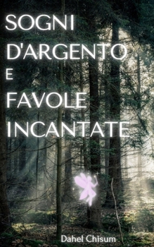 Paperback Sogni d'Argento: e Favole Incantate [Italian] Book