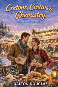 Cretons, Cretins & Chemistry: A Romantic Comedy (A Matchmaker Moms Romance)